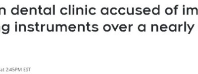 安省牙医诊所消毒不当长达6年！大批患者恐感染肝炎HIV